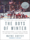 The Boys of Winter: The Untold Story of a Coach, a Dream, and the 1980 U. S. Olympic Hockey Team